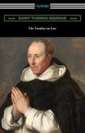 The Treatise on Law di Saint Thomas Aquinas edito da Digireads.com