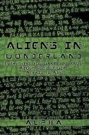 Aliens in Wonderland di Alpha edito da Trafford Publishing