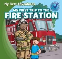 My First Trip to the Fire Station di Katie Kawa edito da Gareth Stevens Publishing