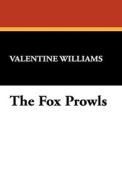 The Fox Prowls di Valentine Williams edito da Wildside Press