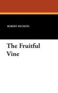 The Fruitful Vine di Robert Hichens edito da Wildside Press