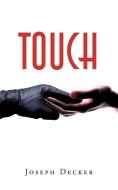 Touch di Joseph Decker edito da AUTHORHOUSE