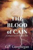 The Blood of Cain di G. P. Geoghegan edito da Createspace