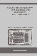 Circuit Techniques for Low-Voltage and High-Speed A/D Converters di Kari A. I. Halonen, Mikko E. Waltari edito da Springer US