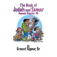The Book of Judah and Tamar di S. Ernest Signor Sr edito da Balboa Press