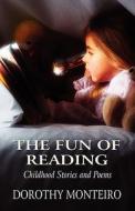 The Fun Of Reading di Dorothy Monteiro edito da America Star Books