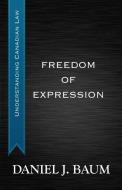 Freedom of Expression di Daniel J. Baum edito da Dundurn
