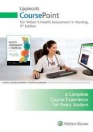Lippincott Coursepoint for Health Assessment in Nursing di Janet Weber, Jane Kelley edito da LWW