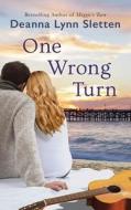 One Wrong Turn di Deanna Lynn Sletten edito da LAKE UNION PUB