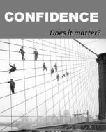 Confidence: Does It Matter? di Naira R. Matevosyan edito da Createspace