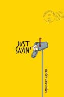 Just Sayin' di Dandi Daley Mackall edito da TYNDALE HOUSE PUBL