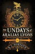The Undays Of Aralias Lyons di K L Horvath edito da Booktrope Editions