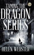 Taming the Dragon Series di Helen Webster edito da AuthorHouse