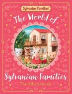 The World Of Sylvanian Families di Macmillan Children's Books edito da Pan Macmillan