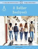 A Better Backpack di Kristin Fontichiaro edito da CHERRY LAKE PUB
