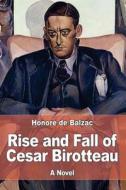 Rise and Fall of Cesar Birotteau di Honore de Balzac edito da Createspace Independent Publishing Platform