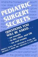 Pediatric Surgery Secrets di Philip L. Glick, Richard M. Pearl, Michael S. Irish, Michael G. Caty edito da Elsevier Health Sciences