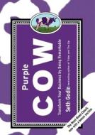 Purple Cow, New Edition: Transform Your Business by Being Remarkable di Seth Godin edito da PORTFOLIO