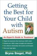 Getting the Best for Your Child with Autism di Bryna Siegel edito da Guilford Press