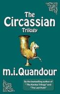 The Circassian Trilogy di M I Quandour edito da Wingspan Press