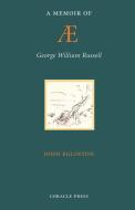 A Memoir of AE (George William Russell) di John Eglinton edito da Coracle Press