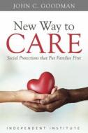 Care for America: A Better Social Safety Net di John C. Goodman edito da INDEPENDENT INST