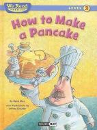 How to Make a Pancake di Dave Max edito da TREASURE BAY INC