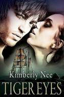Tiger Eyes di Kimberly Nee edito da Samhain Publishing Ltd