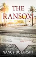 The Ransom: A Nicole Graves Mystery di Nancy Boyarsky edito da LIGHT MESSAGES