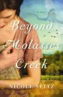 Beyond Molasses Creek di Nicole A. Seitz edito da Center Point
