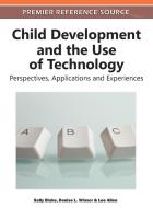Child Development and the Use of Technology edito da Information Science Reference