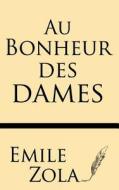Au Bonheur Des Dames di Emile Zola edito da Windham Press