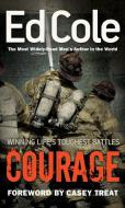Courage: Winning Life's Toughest Battles di Edwin Louis Cole edito da WHITAKER HOUSE