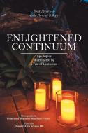 Enlightened Continuum: 249 Topics Illuminated by a Trio of Lanturnes di Donald Alan Straub edito da XLIBRIS US