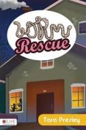 Worm Rescue di Tara Presley edito da Tate Publishing & Enterprises