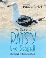 The Story of Patsy the Seagull di Patricia Richel edito da Page Publishing, Inc.