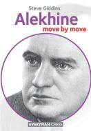 Alekhine Move by Move di Steve Giddins edito da Everyman Chess