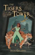 The Tigers in the Tower di Julia Golding edito da LION FICTION