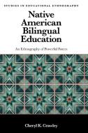 Native American Bilingual Education di Dr Cheryl K. Crawley edito da Emerald Publishing Limited