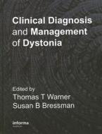 Clinical Diagnosis And Managment Of Dystonia edito da Taylor & Francis Ltd