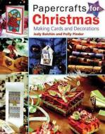 Papercrafts For Christmas di Judy Balchin, Polly Pinder edito da Search Press Ltd