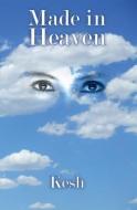 Made In Heaven di Kesh edito da Austin Macauley Publishers