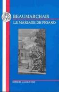 Beaumarchais: Mariage de Figaro di Pierre Augustin Caron Beaumarchais edito da Bloomsbury Publishing PLC