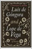 Luis de Gongora and Lope de Vega di Lindsay G. Kerr edito da Boydell & Brewer Ltd