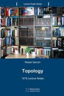 Topology: 1978 Lecture Notes di Robert Geroch edito da Minkowski Institute Press