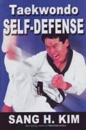 Taekwondo Self-Defense di Sang H. Kim edito da Turtle Press