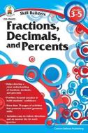 Fractions, Decimals, and Percents, Grades 3 - 5 edito da CARSON DELLOSA PUB LLC