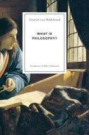 What Is Philosophy? di Dietrich von Hildebrand edito da LIGHTNING SOURCE INC