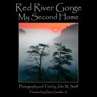 Red River Gorge: My Second Home edito da AAIMS PUBL