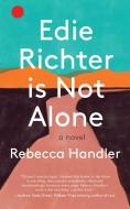Edie Richter Is Not Alone di Rebecca Handler edito da UNNAMED PR